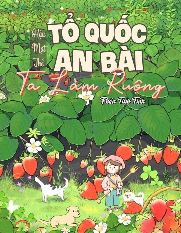 Hậu Mạt Thế: Tổ Quốc An Bài Ta Làm Ruộng