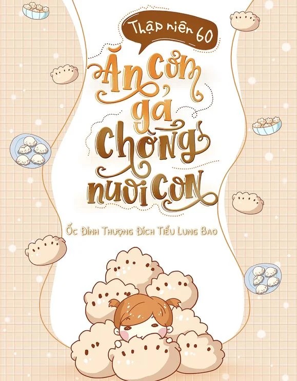 Thập Niên 60: Ăn Cơm Gả Chồng Nuôi Con