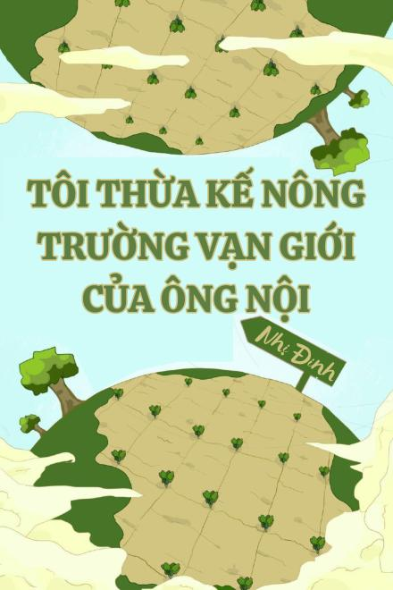 Tôi Thừa Kế Nông Trường Vạn Giới Của Ông Nội
