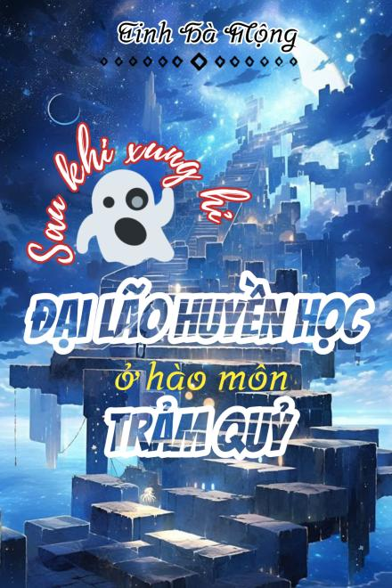 Sau Khi Xung Hỉ, Đại Lão Huyền Học Ở Hào Môn Trảm Quỷ
