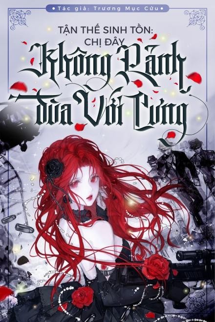 Tận Thế Sinh Tồn: Chị Đây Không Rảnh Đùa Với Cưng