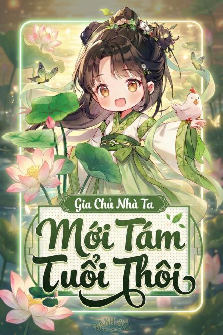 Gia Chủ Nhà Ta Mới Tám Tuổi Thôi