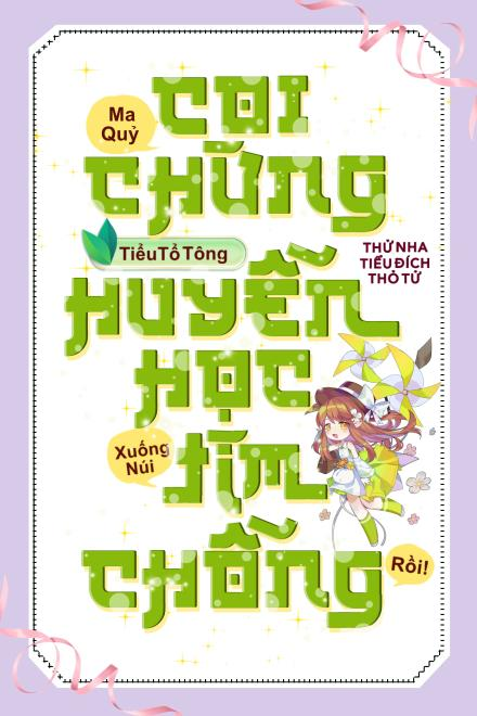 Ma Quỷ Coi Chừng, Tiểu Tổ Tông Huyền Học Xuống Núi Tìm Chồng Rồi!