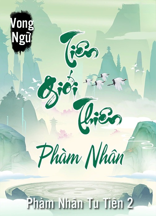 Phàm Nhân Tiên Giới Thiên (PNTT 2)