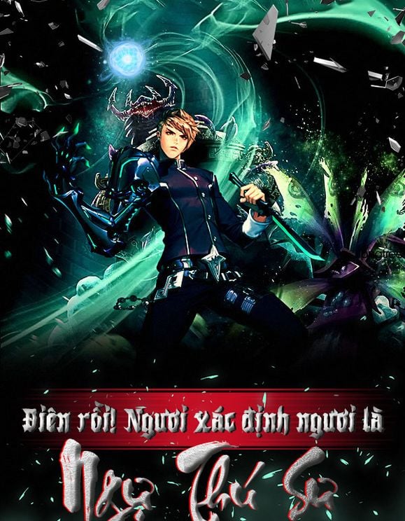 Điên Rồi ! Ngươi Xác Định Ngươi Là Ngự Thú Sư?