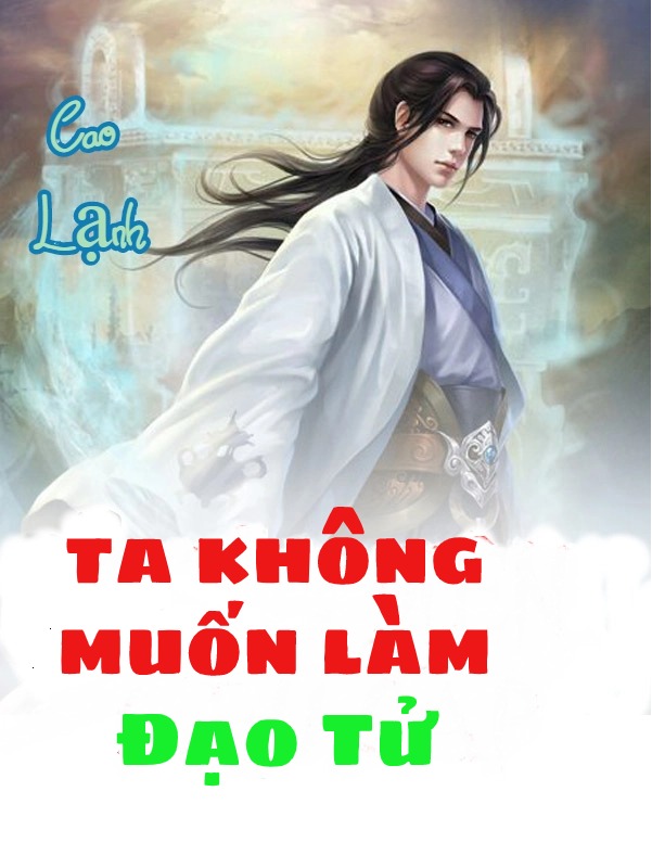 Ta Không Muốn Làm Đạo Tử