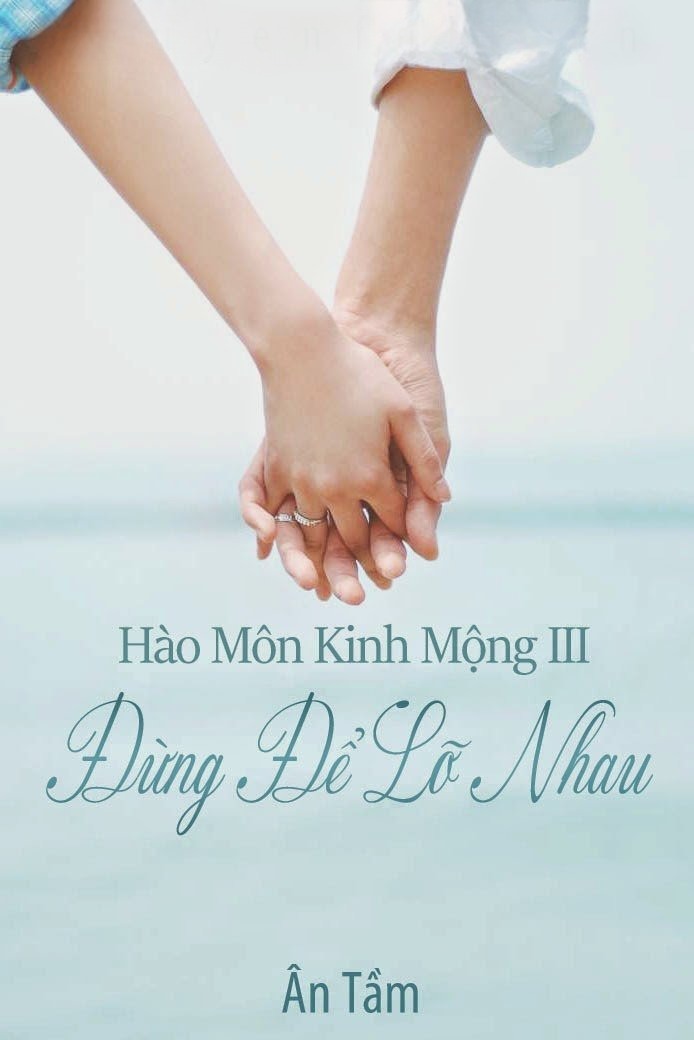 Hào Môn Kinh Mộng III: Đừng Để Lỡ Nhau