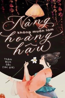 Nàng Không Muốn Làm Hoàng Hậu