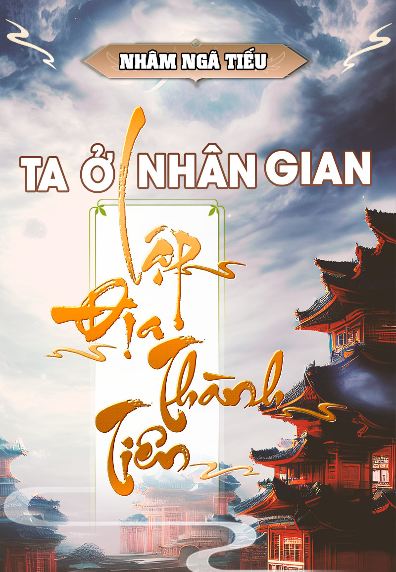 Ta Ở Nhân Gian Lập Địa Thành Tiên