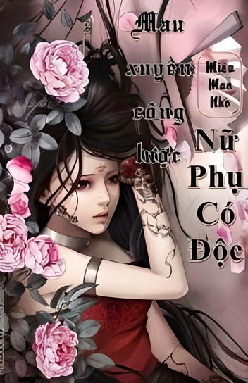 Mau Xuyên Công Lược Nữ Xứng Có Độc