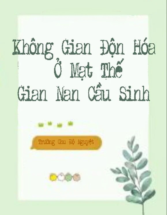 Không Gian Độn Hóa: Ở Mạt Thế Gian Nan Cầu Sinh