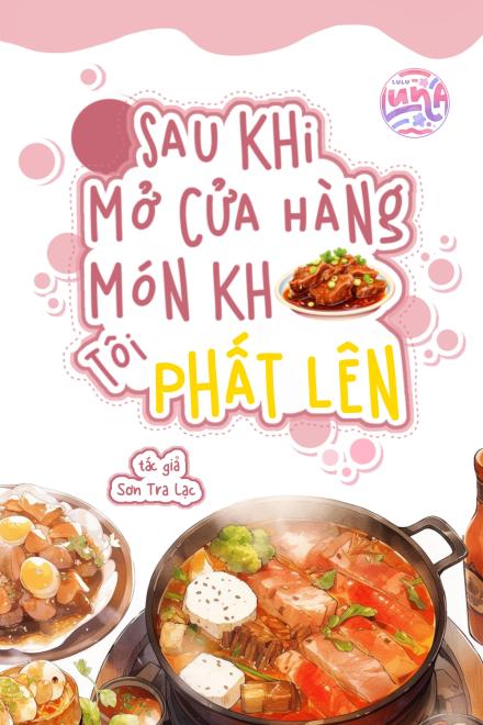 Sau Khi Mở Cửa Hàng Món Kho, Tôi Phất Lên [Mỹ Thực]