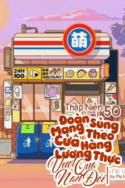 Thập Niên 50 Đoàn Sủng Mang Theo Cửa Hàng Lương Thực Vượt Qua Nạn Đói