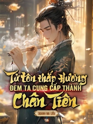 Tử Tôn Thắp Hương, Ta Thành Chân Tiên
