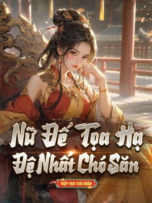 Nữ Đế Toạ Hạ Đệ Nhất Chó Săn