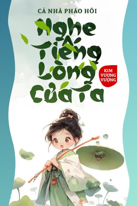 Cả Nhà Pháo Hôi Nghe Được Tiếng Lòng Của Tôi