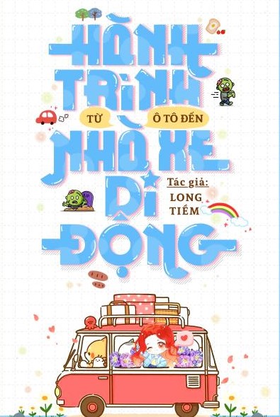 Hành Trình Từ Ô Tô Đến Nhà Xe Di Động [Mạt Thế]