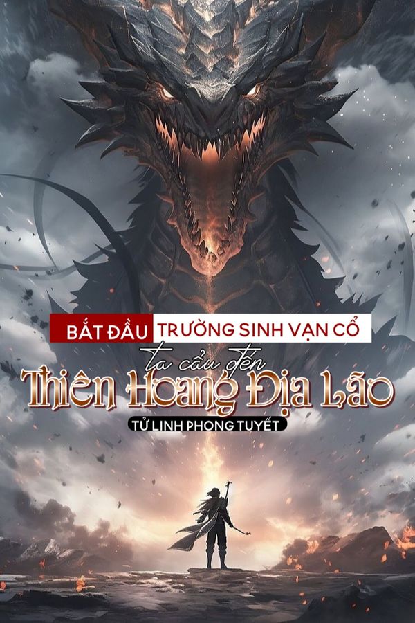 Bắt Đầu Trường Sinh Vạn Cổ, Cẩu Đến Thiên Hoang Địa Lão