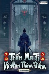 Ta Tại Trấn Ma Ti Có Thể Vô Hạn Thêm Điểm