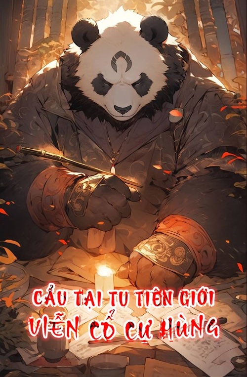 Cẩu Tại Tu Tiên Giới Viễn Cổ Cự Hùng