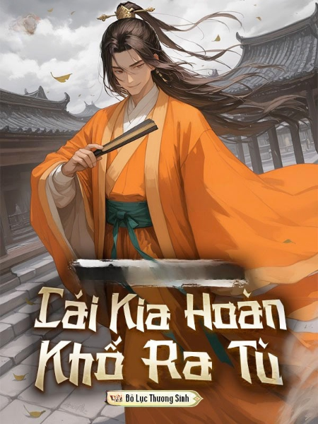 Thiên Lao Ba Năm, Thế Tử Ra Tù