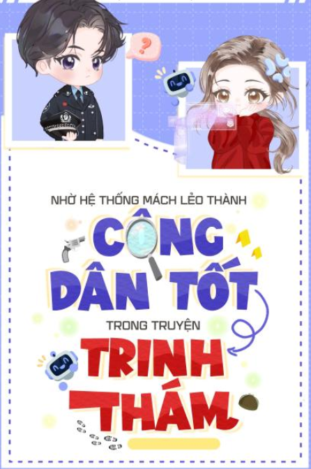 Nhờ Hệ Thống Mách Lẻo Thành Công Dân Tốt Trong Truyện Trinh Thám