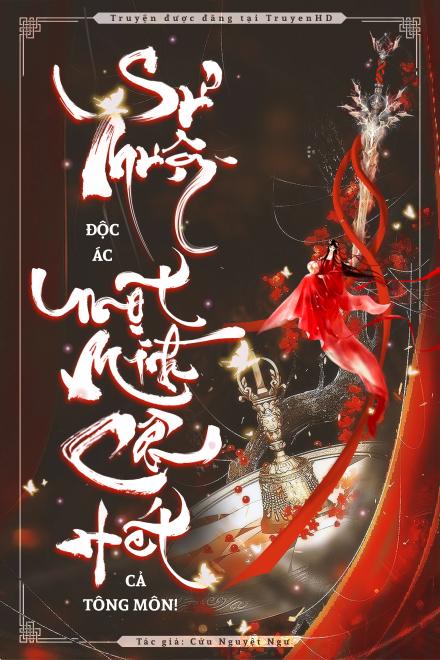 Sư Muội Ác Độc Không Cần Tẩy Trắng, Một Mình Cân Hết Cả Tông Môn!