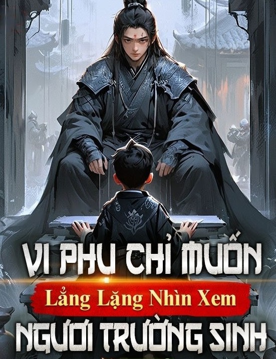 Vi Phụ Chỉ Muốn Lẳng Lặng Nhìn Xem Ngươi Trường Sinh
