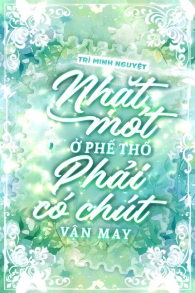 Nhặt Mót Ở Phế Thổ Phải Có Chút Vận May