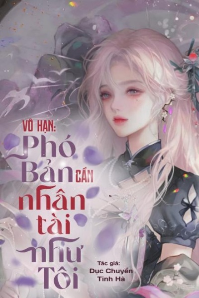 Phó Bản Cần Nhân Tài Như Tôi (Vô Hạn)