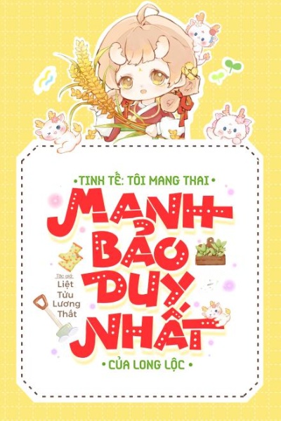 Tinh Tế: Tôi Mang Thai Manh Bảo Duy Nhất Của Long Tộc