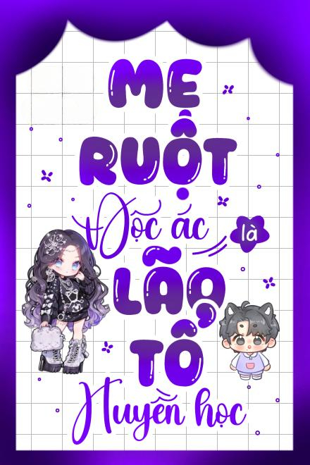 Mẹ Ruột Độc Ác Là Lão Tổ Huyền Học