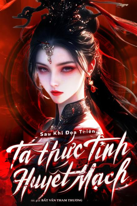 Sau Khi Đọa Thiên, Ta Thức Tỉnh Huyết Mạch