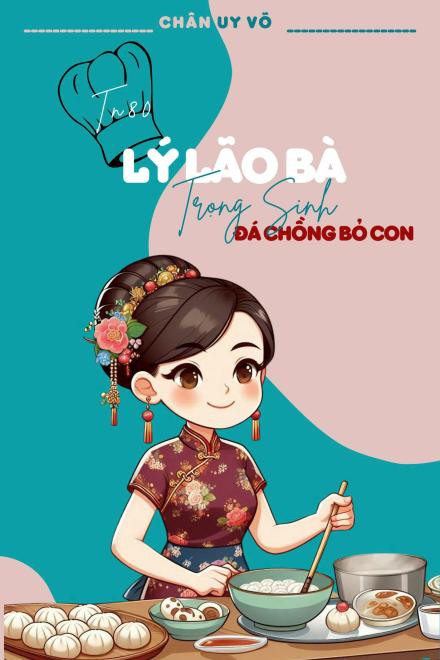 TN80: Lý Lão Bà Trọng Sinh Đá Chồng Bỏ Con