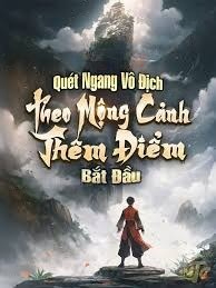 Quét Ngang Vô Địch: Theo Mộng Cảnh Thêm Điểm Bắt Đầu