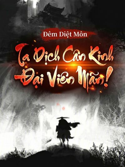 Đêm Diệt Môn, Ta Dịch Cân Kinh Đại Viên Mãn!