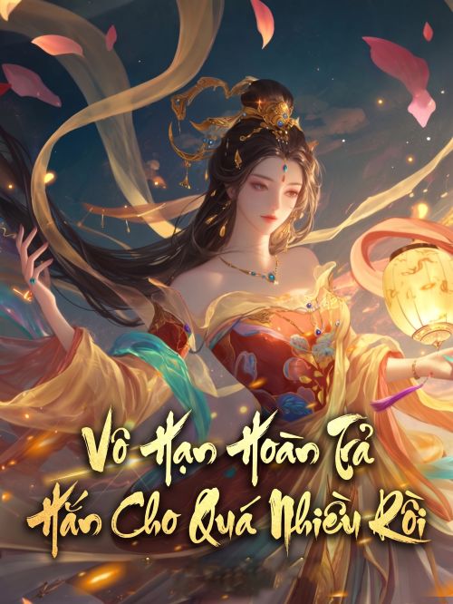 Lãnh Chúa: Vô Hạn Hoàn Trả, Hắn Cho Quá Nhiều Rồi