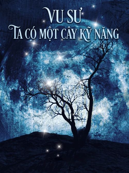 Vu Sư: Ta Có Một Cây Kỹ Năng