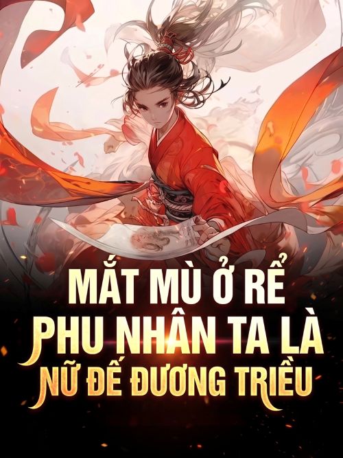 Mắt Mù Ở Rể, Phu Nhân Ta Là Nữ Đế Đương Triều