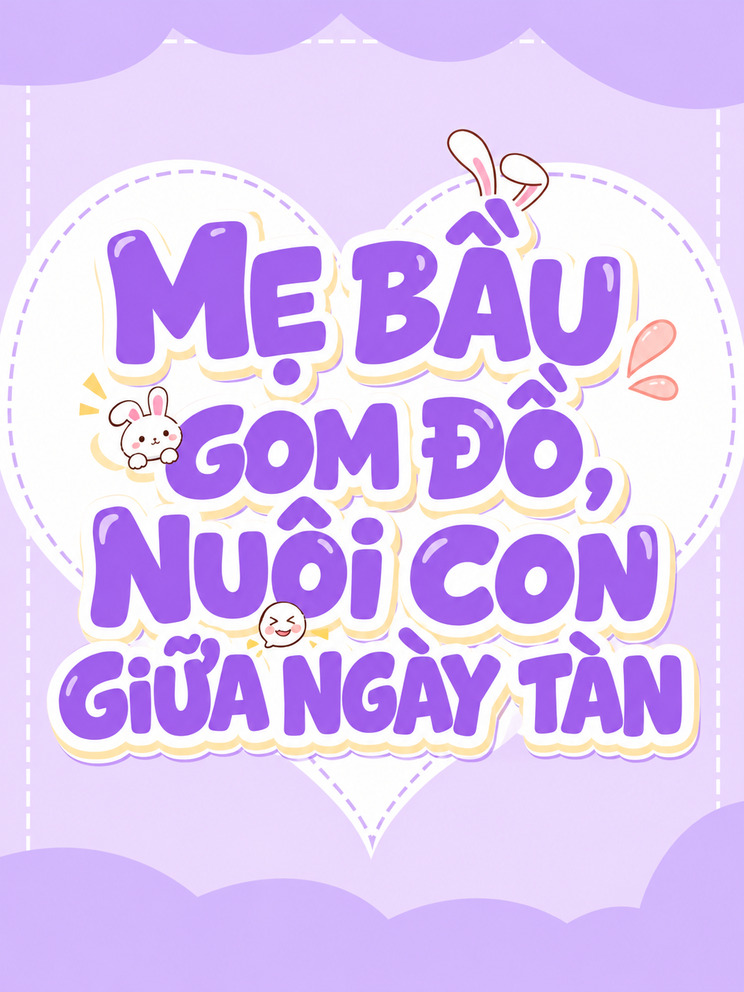 Mẹ Bầu Gom Đồ, Nuôi Con Giữa Ngày Tàn