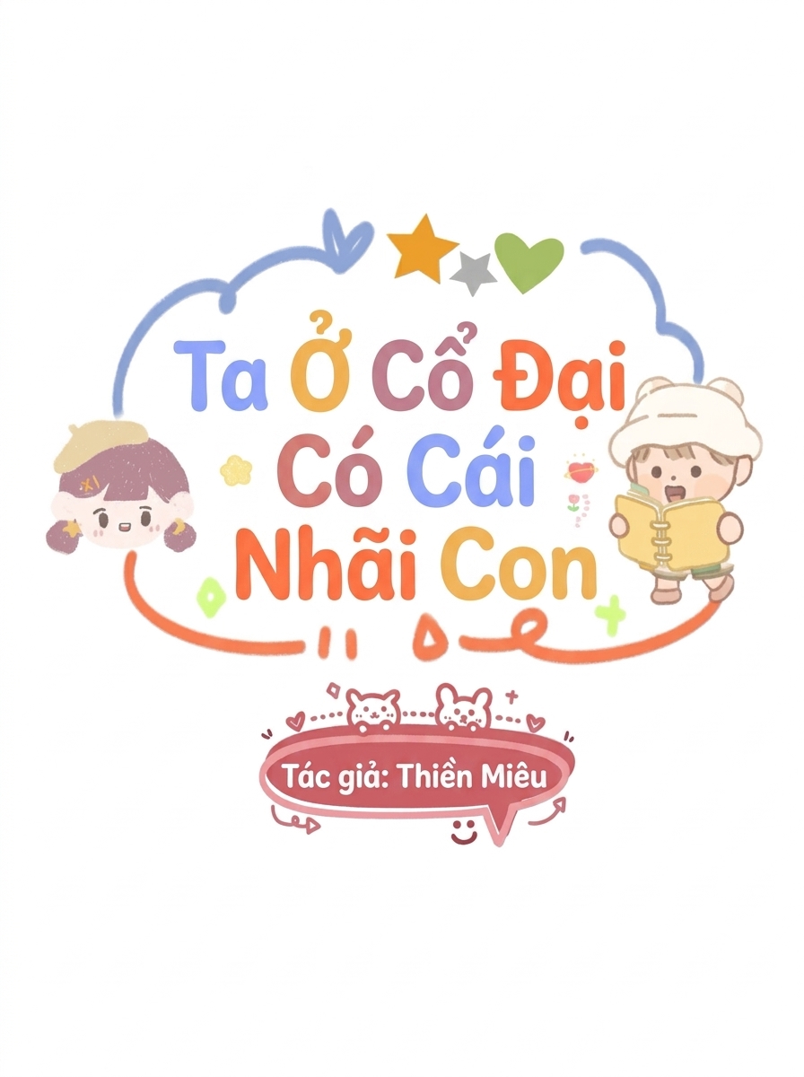 Ta Ở Cổ Đại Có Cái Nhãi Con